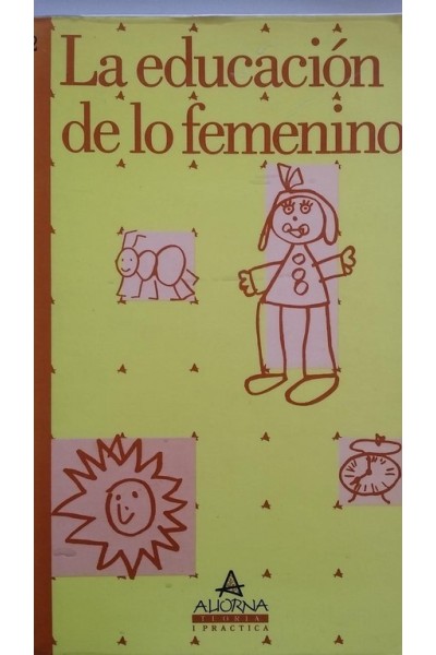 LA EDUCACIÓN DE LO FEMENINO. Estudio Internacional Sobre las Desigualdades Entre Muchachas y Muchachos en la Educación
